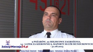 9 POŻARÓW, 22 MIEJSCOWE ZAGROŻENIA, 14 - LATEK ZA KIEROWNICĄ. RAPORTY SŁUŻB MUNDUROWYCH - 31.08.2015