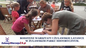 RODZINNE WARSZTATY I ŻUŁAWSKIE LATAWCE W ŻUŁAWSKIM PARKU HISTORYCZNYM - 28.08.2015