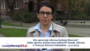 Kto sprawuje obecną funkcję Starosty?  Jakie sprawy można załatwić w Starostwie? Sonda  uliczna  w Nowym Dworze Gdańskim - 5.11.2015