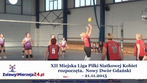 XII Miejska Liga Piłki Siatkowej Kobiet rozpoczęta. Nowy Dwór Gdański - 21.11.2015