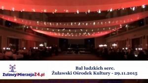 Żuławski Ośrodek Kultury. Bal ludzkich serc - 29.11.2015