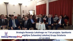 Strategia Rozwoju Lokalnego na 7 lat przyjęta. Spotkanie wigilijne Żuławskiej Lokalnej Grupy Działania - 17.12.2015