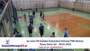 Nowy Dwór Gd. Za nami VIII kolejka Żuławskiej Halowej Piłki Nożnej - 09.01.2016