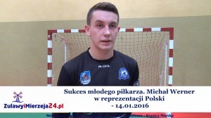 Sukces młodego piłkarza. Michał Werner w reprezentacji Polski - 14.01.2016