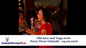 Old Jazz nad Tugą 2016 za nami. Żuławski Ośrodek Kultury - 04.02.2016    