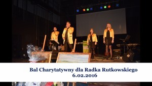 Bal Charytatywny dla Radka Rutkowskiego – 6.02.2016