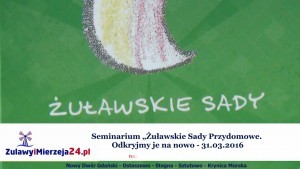 Seminarium „Żuławskie Sady Przydomowe. Odkryjmy je na nowo – 31.03.2016