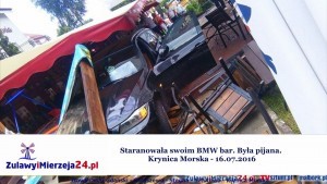 Staranowała swoim BMW bar. Była pijana. Krynica Morska - 16.07.2016