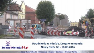 Utrudnienia w mieście. Droga w remoncie. Nowy Dwór Gd - 18.08.2016