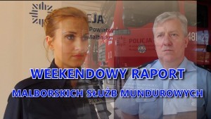 Weekendowy raport malborskich służb mundurowych - 22.05.2017