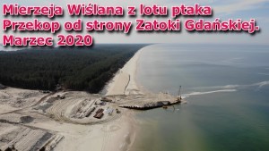 Przekop Mierzei Wiślanej z lotu ptaka. Najnowsze wideo marzec 2020 