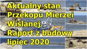 Aktualny stan przekopu Mierzei Wiślanej. Raport z budowy lipiec 2020 (wideo, zdjęcia) 