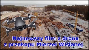 Przekop Mierzei Wiślanej. Najnowsze filmy z drona - sierpień 2020