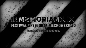 IN MEMORIAM XIX Festiwal Grzegorza Ciechowskiego w Tczewie.