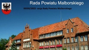 Malbork. Sesja Rady Powiatu - oglądaj na żywo.