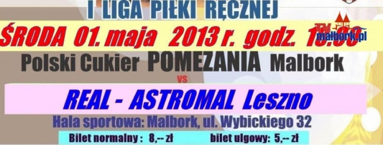 ZAPRASZAMY NA MECZ: POLSKI CUKIER POMEZANIA MALBORK - REAL Astromal Leszno&#8230;