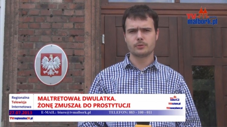 MALTRETOWAŁ DWULATKA. ŻONĘ ZMUSZAŁ DO PROSTYTUCJI - 27.07.2013