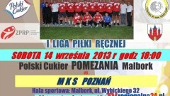 RUSZA I LIGA PIŁKI RĘCZNEJ - POLSKI CUKIER POMEZANIA MALBORK vs MKS POZNAŃ - 14.09.2013 