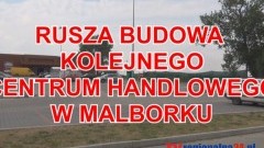 GROBELNO. JUŻ WKRÓTCE RUSZY BUDOWA KOLEJNEGO CENTRUM HANDLOWEGO W MALBORKU – 04.08.2014