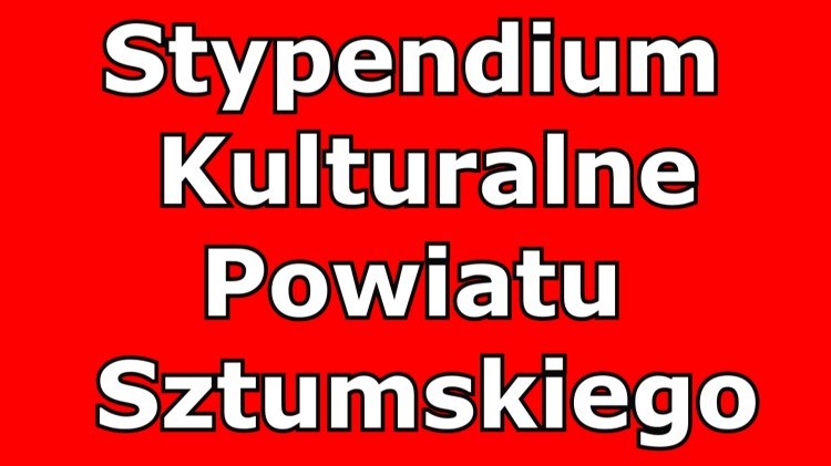 Ogłoszono konkurs o przyznanie Stypendium Kulturalnego Powiatu Sztumskiego.