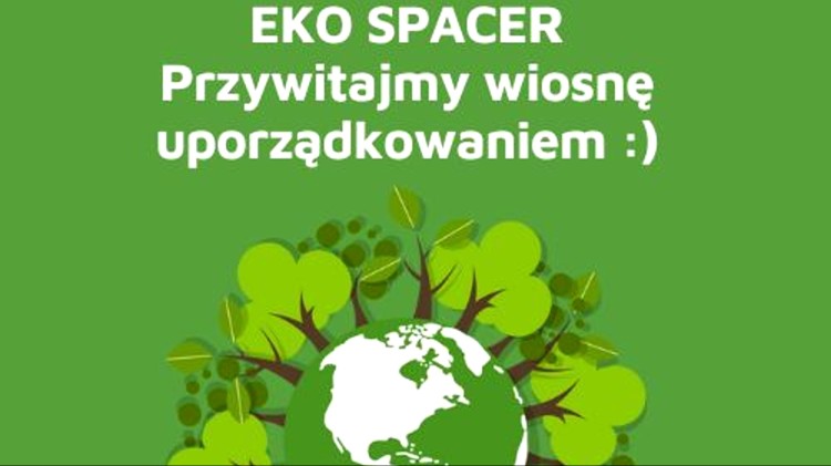 Powiat sztumski. Przywitajmy wiosnę uporządkowaniem – zaproszenie na EKO SPACER.