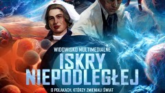 Malbork. Polacy, którzy zmieniali świat – widowisko multimedialne Iskry Niepodległej.