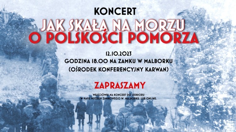 Malbork. Jak skała na morzu. O polskości Pomorza – koncert w Muzeum Zamkowym.