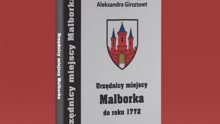 Urzędnicy miejscy Malborka do roku 1772 – zaproszenie do lektury.