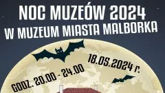 Muzeum Miasta Malborka zaprasza na Noc Muzeów.