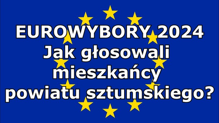 Wyniki wyborów do europarlamentu 2024 – jak głosowali mieszkańcy powiatu sztumskiego?
