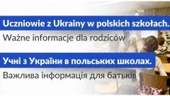 Uczniowie z Ukrainy w polskich szkołach. Ważne informacje dla rodziców&#8230;