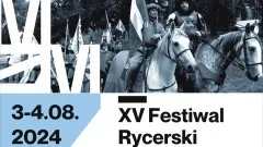 W sierpniu XV Festiwal Rycerski na Zamku w Sztumie. 