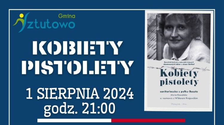 Sztutowo. Kobiety pistolety - 80. rocznica Powstania Warszawskiego.