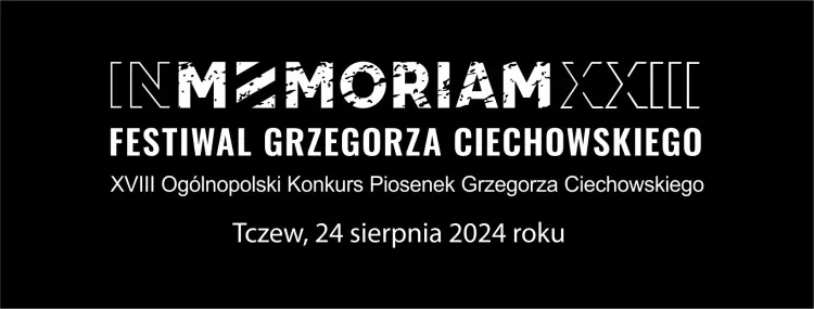 In Memoriam XXIII Festiwal Grzegorza Ciechowskiego - Tczew 24 sierpnia&#8230;