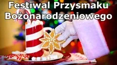 Festiwal Przysmaku Bożonarodzeniowego wkrótce w Nowym Stawie.