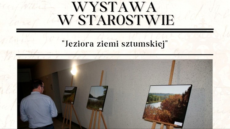 Jeziora ziemi sztumskiej – wystawa w Starostwie Powiatowym.