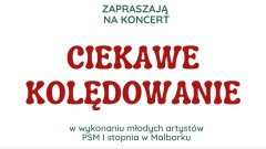 Ciekawe Kolędowanie ze Szkołą Muzyczną w Malborku.
