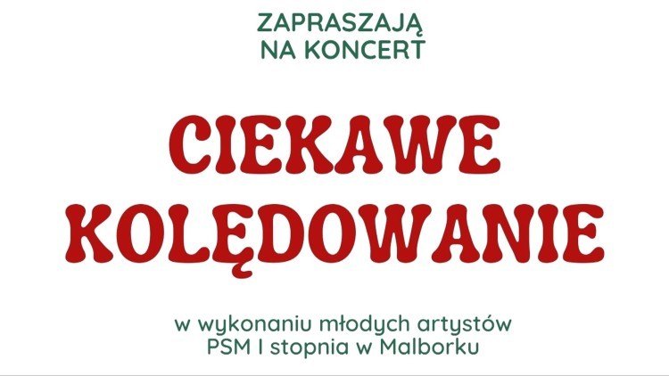 Ciekawe Kolędowanie ze Szkołą Muzyczną w Malborku.
