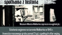 Działania wojenne na terenie Malborka w 1945 r. - Muzeum Miasta Malborka zaprasza na wykład dr hab. Moniki Tomkiewicz.