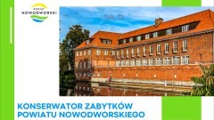 Katarzyna Kozyra została Konserwatorem Zabytków Powiatu Nowodworskiego.