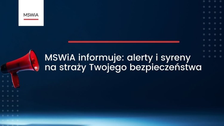 MSWiA informuje: alerty i syreny na straży Twojego bezpieczeństwa