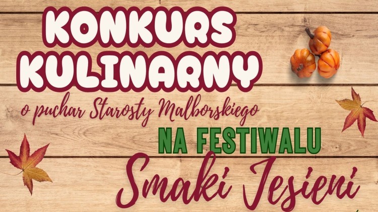 Już w październiku Festiwal Smaki Jesieni w Malborku.