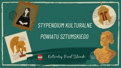 Stypendium Kulturalne Powiatu Sztumskiego 2026 – konkurs dla twórców z regionu.