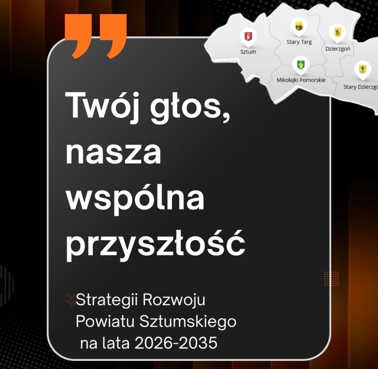 Twoja opinia ma znaczenie - ruszyły konsultacje w sprawie Strategii Rozwoju Powiatu Sztumskiego 2026–2035.