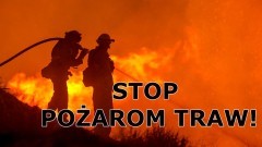 Wiosenne wypalanie traw to realne zagrożenie - trwa kampania Stop Pożarom Traw.