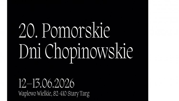 Jubileuszowe Pomorskie Dni Chopinowskie.