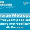 Prezydent podpisał ustawę metropolitalną. Pomorze wkracza w nowy etap…