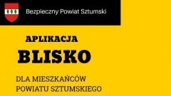 Powiat Sztumski uruchamia system szybkich powiadomień. Mieszkańcy mogą korzystać z aplikacji BLISKO i SMS-ów alarmowych