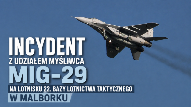 Incydent z udziałem myśliwca MiG-29 na lotnisku 22. Bazy Lotnictwa Taktycznego…
