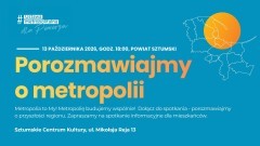 Jak metropolia wpłynie na mieszkańców Powiatu Sztumskiego? Będzie otwarte spotkanie